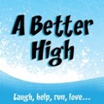 A Better High by Matt Bellace, Ph.D.