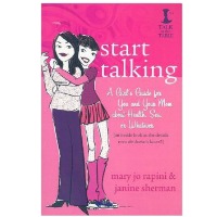 Start Talking: A Girl's Guide for You and Your Mom about Health, Sex, or Whatever